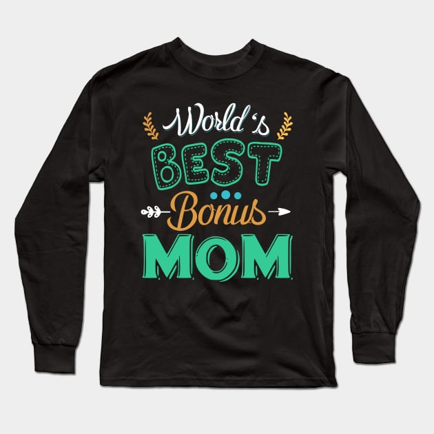 Best B0nus Mother Ever Cute Stepmom Long Sleeve T-Shirt by crosszcp2